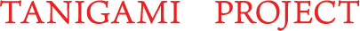 TANIGAMI PROJECT